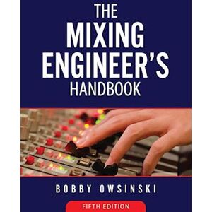 Bobby Owsinski The Mixing Engineer'S Handbook 5th Edition