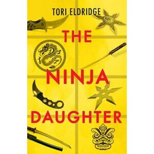 Tori Eldridge The Ninja Daughter