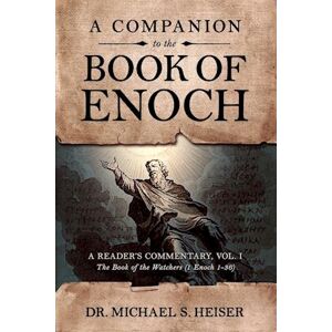 Dr. Michael  S. Heiser A Companion To The Book Of Enoch