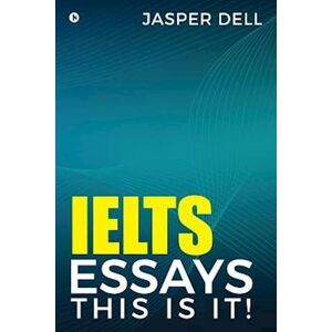 Dell Ielts Essays This Is It !