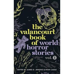 Cristina Fernandez Cubas The Valancourt Book Of World Horror Stories, Volume 1