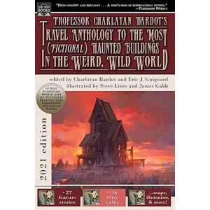 Guignard Professor Charlatan Bardot'S Travel Anthology To The Most (Fictional) Haunted Buildings In The Weird, Wild World