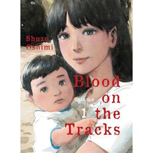 Shuzo Oshimi Blood On The Tracks, Volume 1