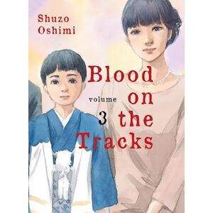 Shuzo Oshimi Blood On The Tracks, Volume 3