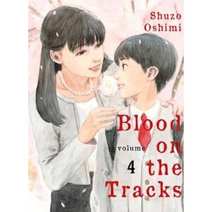 Shuzo Oshimi Blood On The Tracks, Volume 4