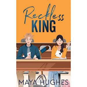 Maya Hughes Reckless King