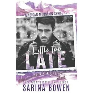 Sarina Bowen A Little Too Late