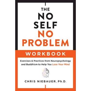 Chris Niebauer The No Self, No Problem Workbook