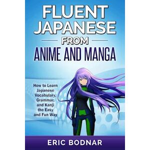 Eric Bodnar Fluent Japanese From Anime And Manga