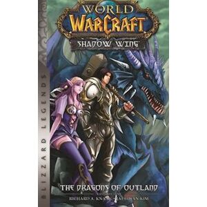 Richard A. Knaak World Of Warcraft: Shadow Wing - The Dragons Of Outland - Book One