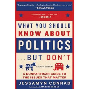 Jessamyn Conrad What You Should Know About Politics . . . But Don'T, Fourth Edition