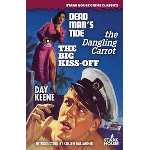 Day Keene Dead Man'S Tide / The Dangling Carrot / The Big Kiss-Off