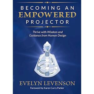 Evelyn Levenson Becoming An Empowered Projector