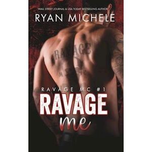 Ryan Michele Ravage Me (Ravage Mc #1)