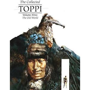 Sergio Toppi The Collected Toppi Vol 9: The Old World