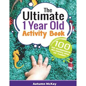 Autumn McKay The Ultimate 1 Year Old Activity Book