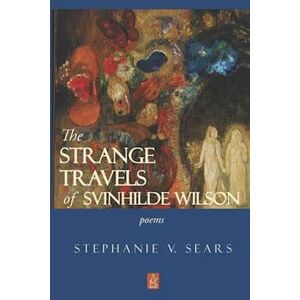 Stephanie V Sears The Strange Travels Of Svinhilde Wilson