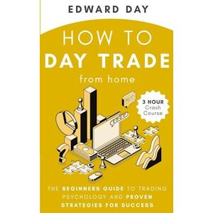 Edward Day How To Day Trade From Home