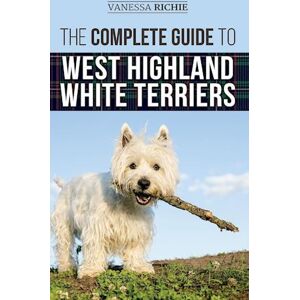 Vanessa Richie The Complete Guide To West Highland White Terriers