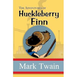 Mark Twain The Adventures Of Huckleberry Finn - The Original, Unabridged, And Uncensored 1885 Classic (Reader'S Library Classics)