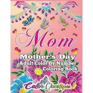 Color Questopia Mother'S Day Coloring Book -Mom- Adult Color By Number