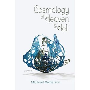 Michael Waterson Cosmology Of Heaven And Hell