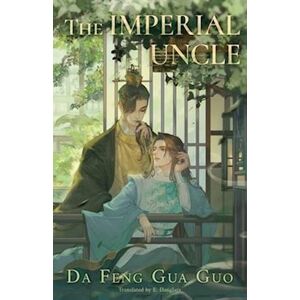 Da Feng Gua Guo The Imperial Uncle