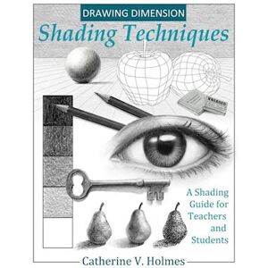 Catherine Holmes V Drawing Dimension - Shading Techniques