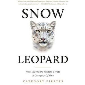 Christopher Lochhead Snow Leopard: How Legendary Writers Create A Category Of One