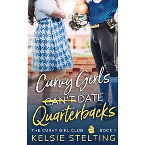 Kelsie Stelting Curvy Girls Can'T Date Quarterbacks