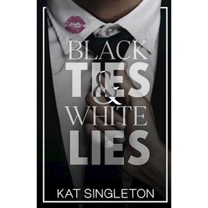 Kat Singleton Black Ties And White Lies