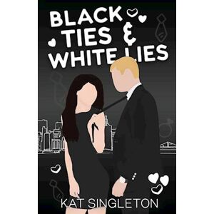 Kat Singleton Black Ties And White Lies Illustrated Edition