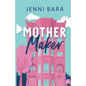 Jenni Bara Mother Maker