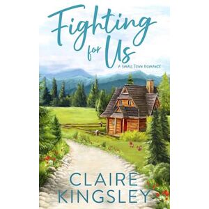 Claire Kingsley Fighting For Us