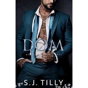S.J. Tilly Dom: Alliance Series Book Three