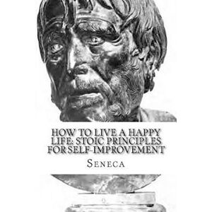 Seneca How To Live A Happy Life