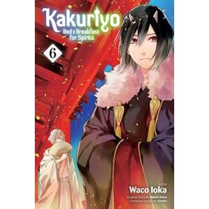 Waco Ioka Kakuriyo: Bed & Breakfast For Spirits, Vol. 6