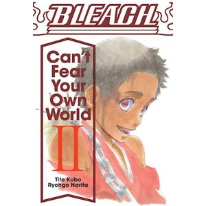 Ryohgo Narita Bleach: Can'T Fear Your Own World, Vol. 2