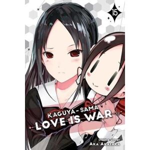 aka akasaka Kaguya-Sama: Love Is War, Vol. 15