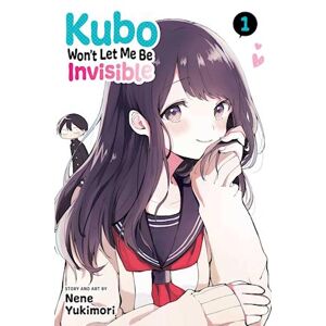 Nene Yukimori Kubo Won'T Let Me Be Invisible, Vol. 1