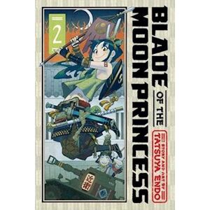 Tatsuya Endo Blade Of The Moon Princess, Vol. 2