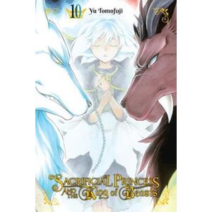 Yu Tomofuji Sacrificial Princess And The King Of Beasts, Vol. 10