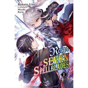 Miyuki Ruria Reign Of The Seven Spellblades, Vol. 1 (Light Novel)