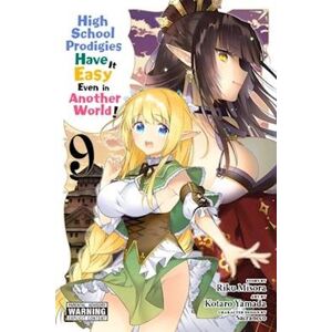 Riku Misora High School Prodigies Have It Easy Even In Another World!, Vol. 9