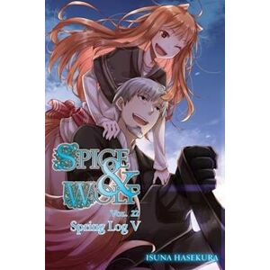 Isuna Hasekura Spice And Wolf, Vol. 22 (Light Novel)