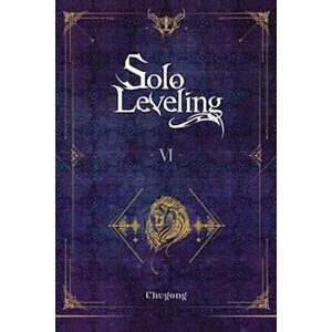 Chugong Solo Leveling, Vol. 6 (Novel)