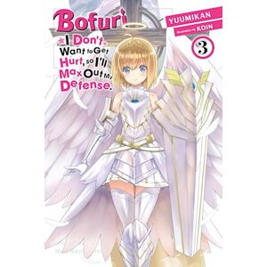 Yuumikan Bofuri: I Don'T Want To Get Hurt, So I'Ll Max Out My Defense., Vol. 3 (Light Novel)