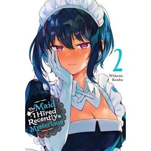 Wakame Konbu The Maid I Hired Recently Is Mysterious, Vol. 2