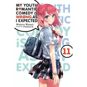 Wataru Watari My Youth Romantic Comedy Is Wrong, As I Expected, Vol. 11 (Light Novel)