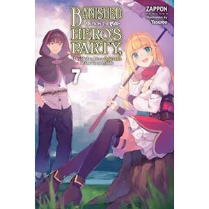 Zappon Banished From The Hero'S Party, I Decided To Live A Quiet Life In The Countryside, Vol. 7 Ln